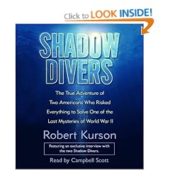 Shadow Divers: The True Adventure of Two Americans Who Risked Everything to Solve One of the Last Mysteries of World War II