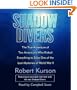 Shadow Divers: The True Adventure of Two Americans Who Risked Everything to Solve One of the Last Mysteries of World War II
