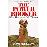 ThePowerBroker:RobertMosesandtheFallofNewYork