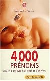 4000 pr�noms d'hier, d'aujourd'hui, d'ici et d'ailleurs