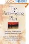 Anti-Aging Plan: Strategies and Recipes for Extending Your Healthy Years