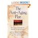 The Anti-Aging Plan: Strategies and Recipes for Extending Your Healthy Years
