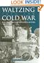 Waltzing into the Cold War: The Struggle for Occupied Austria (Williams-Ford Texas A&M University Military History Series)