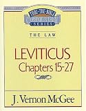 Leviticus, Chapters 15-27 (Thru the Bible)