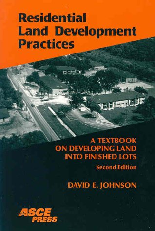 residential land development practices a textbook on developing land into finished lots