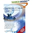 Maximizing 'IT' Value Through Operational Excellence : A... by  Dr. Peter M. Thompson