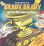 Brady Brady and the Most Important Game (Brady Brady)