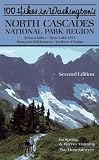 100 Hikes in Washington's North Cascades National Park Region