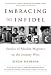 Embracing the Infidel: Stories of Muslim Migrants on the Journey West