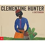 Clementine Hunter: A Sketchbook