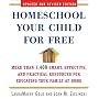 Homeschool Your Child for Free: More Than 1,400 Smart, Effective, and Practical Resources for Educating Your Family at Home