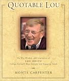 Quotable Lou: The Wit, Wisdom, and Inspiration of Lou Holtz, College Football's Most Colorful and Engaging Coach (Potent Quotables)