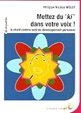 Mettez du Ki dans votre voix : Le chant comme outil de développement personnel