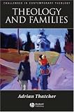 Theology and Families (Challenges in Contemporary Theology)