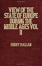 View of the State of Europe During the Middle Ages: The Student's History of the Middle Ages (Hallam's Middle Ages, The Student Series)