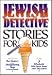 Jewish Detective Stories for Kids