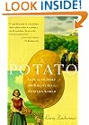 The Potato: How the Humble Spud Rescued the Western World