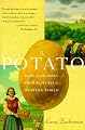 The Potato: How the Humble Spud Rescued the Western World