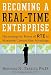 Becoming a Real-Time Enterprise: Harnessing the Power of RTE to Maximize Competitive Advantage