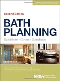 Bath Planning: Guidelines, Codes, Standards (NKBA Professional Resource Library)