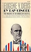 Eugene V. Debs; The Making of an American Radical