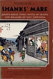 Hizakurige or Shanks' Mare: Japan's Great Comic Novel of Travel & Ribaldry (The Fifty-three Stages of the Tokaido)