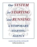 Our SYSTEM for STARTING and RUNNING a TEMPORARY STAFFING AGENCY