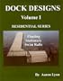 Dock Designs, Volume 1 (Residential Series)