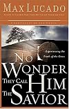 No Wonder They Call Him The Savior : Experiencing the Truth of the Cross