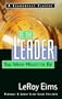 Be the Leader You Were Meant to Be: Growing Into the Leader God Called You to Be