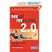 The Sexual Revolution 2.0: Getting Connected, Upgrading Your Sex Life, and Finding True Love -- or at Least a Dinner Date -- in the Internet Age