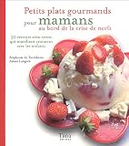 Revue Editions Tana  / Petits plats gourmands pour mamans au bord de la crise de nerfs : 50 recettes zéro stress qui marchent vraiment avec les enfants