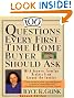 100 Questions Every First-Time Home Buyer Should Ask: With Answers from Top Brokers from Around the Country