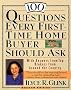 100 Questions Every First-Time Home Buyer Should Ask: With Answers from Top Brokers from Around the Country (100 Questions Every First-Time Home Buyer Should Ask) 100 Questions Every First-Time Home Buyer Should Ask: With Answers from Top Brokers from Around the Country (100 Questions Every First-Time Home Buyer Should Ask)