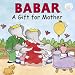 Babar: A Gift for Mother (Babar (Harry N. Abrams))