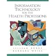 Information Technology for the Health Professions