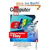 Bieten und Anbieten bei Ebay: Objekte ersteigern, Versteigern und Verkaufen, Neue Regeln beim Sofort-Kauf, Schutz vor Betr�gern, Profilfunktionen ... Effizienz steigern mit Zusatzprogrammen