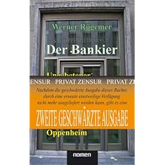 Der Bankier (2. Geschw�rzte �bergangs-Auflage): Ungebetener Nachruf auf Alfred Freiherr von Oppenheim