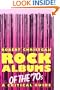 Rock Albums Of The 70s: A Critical Guide (Da Capo Paperback)