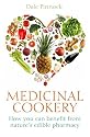 Medicinal Cookery: How You Can Benefit From Nature's Edible Pharmacy