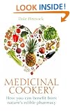 Medicinal Cookery: How You Can Benefit From Nature's Edible Pharmacy