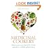 Medicinal Cookery: How You Can Benefit From Nature's Edible Pharmacy