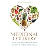 Medicinal Cookery: How You Can Benefit From Nature's Edible Pharmacy