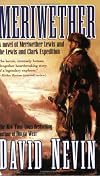 Meriwether: A Novel of Meriwether Lewis and the Lewis & Clark Expedition