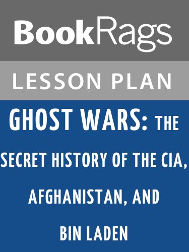 Ghost Wars: The Secret History of the CIA, Afghanistan, and Bin Laden Lesson Plans