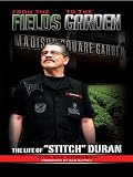 From the Fields to the Garden: The Life of Stitch Duran