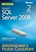 Microsoft(R) SQL Server(R) 2008 Administrator's Pocket Consultant