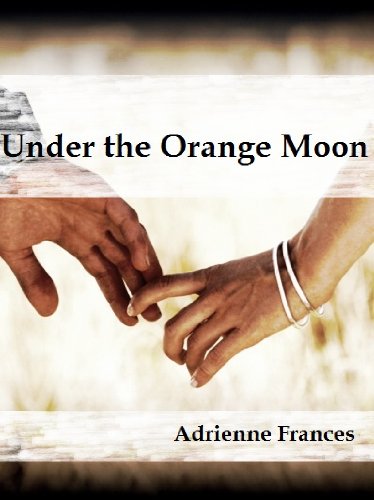 Under the Orange Moon Under the Orange Moon