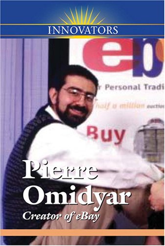 Pierre Omidyar: Creator of eBay (Innovators (Kidhaven))