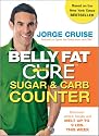 The Belly Fat Cure Sugar & Carb Counter: Discover which foods will melt up to 9 lbs. this week